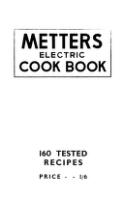 Cooking on Metters "Early-Kooka" electric range : being an indispensable handbook for the housewife or cook, and giving recipes of 160 dainty dishes which can be prepared without  trouble and at small cost