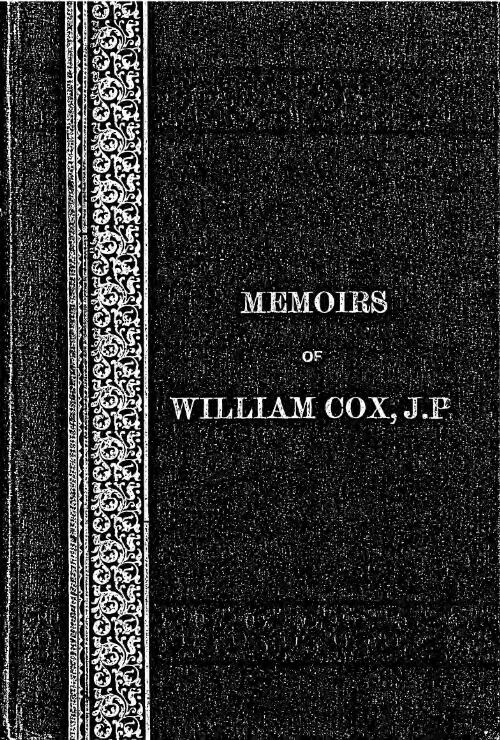 Memoirs of William Cox, J.P., Lieutenant and Paymaster of N.S.W. Corps, or 102nd Regiment, late of Clarendon, Windsor