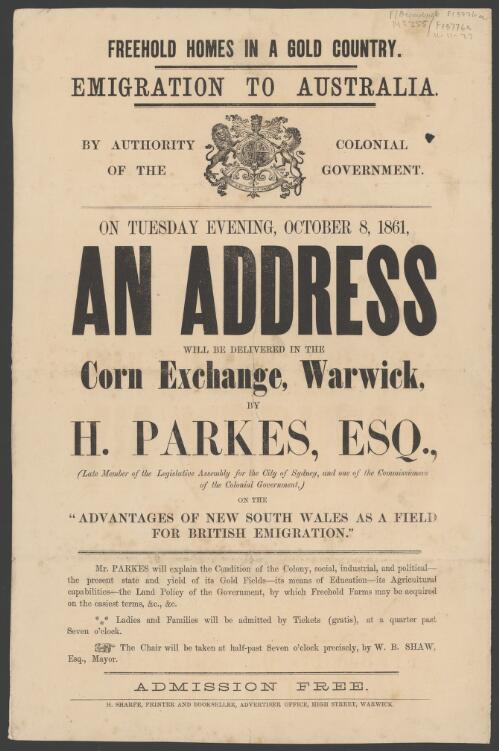 [Broadside advertising that] on Tuesday evening, October 1861, an address will be delivered in the Corn Exchange, Warwick, by H. Parkes, Esq.,...on the "Advantages of New South Wales as a field for British emigration."