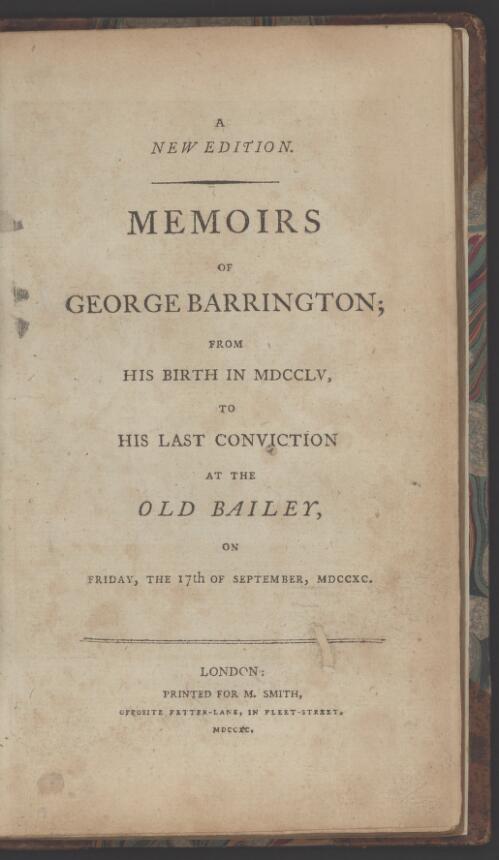 Memoirs of George Barrington : from his birth in MDCCLV, to his last conviction at the Old Bailey on Friday, the 17th of September, MDCCXC