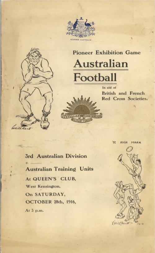 Pioneer Exhibition Game Australian Football : in aid of British and French Red Cross Societies : 3rd Australian Division v. Australian Training Units at Queen's Club, West Kensington, on Saturday, October 28th, 1916, at 3pm