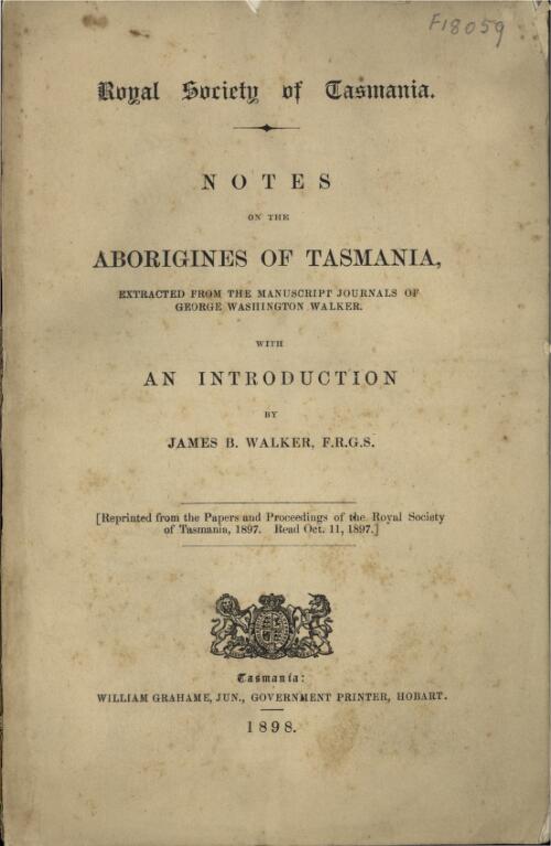 Notes on the Aborigines of Tasmania / extracted from the manuscript journals of George Washington Walker ; with an introduction by James B. Walker