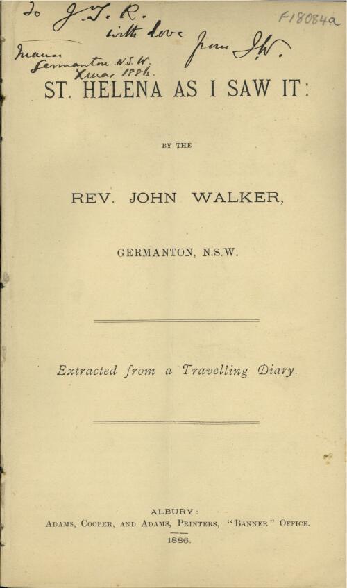 St. Helena as I saw it : extracted from a travelling diary / by the Rev. John Walker
