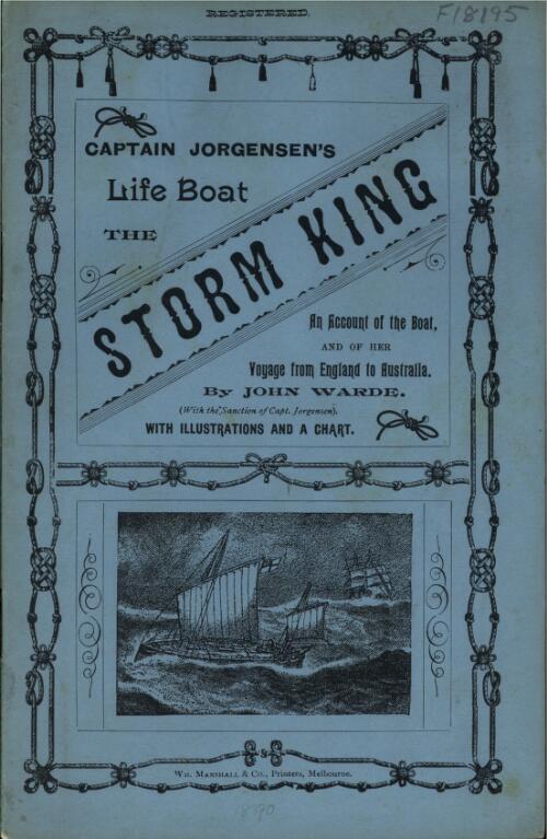 Captain Jorgensen's life boat the Storm King : an account of the boat, and of her voyage from England to Australia / by John Warde