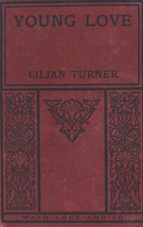 Young love / by Lilian Turner (Mrs. F. Lindsay Thompson)