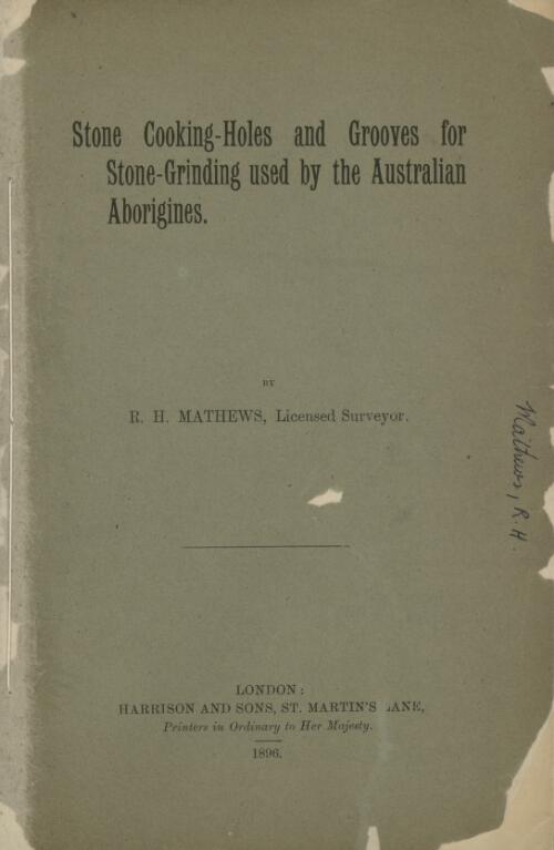 Stone cooking-holes and grooves for stone-grinding used by the Australian Aborigines / by R.H. Mathews