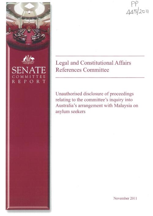 Unauthorised disclosure of proceedings relating to the Committee's inquiry into Australia's arrangement with Malaysia on asylum seekers / Legal and Constitutional References Committee