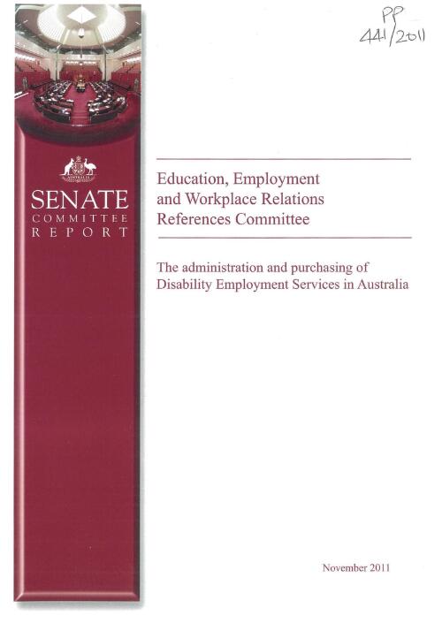 The administration and purchasing of disability employment services in Australia / Education, Employment and Workplace Relations References Committee