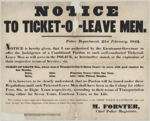 Notice to ticket-of-leave men : Notice is hereby given that I am authorised by the Lieutenant-Governor to offer the indulgence of a Conditional Pardon to such well-conducted Ticket-of-leave men as will serve in the Police