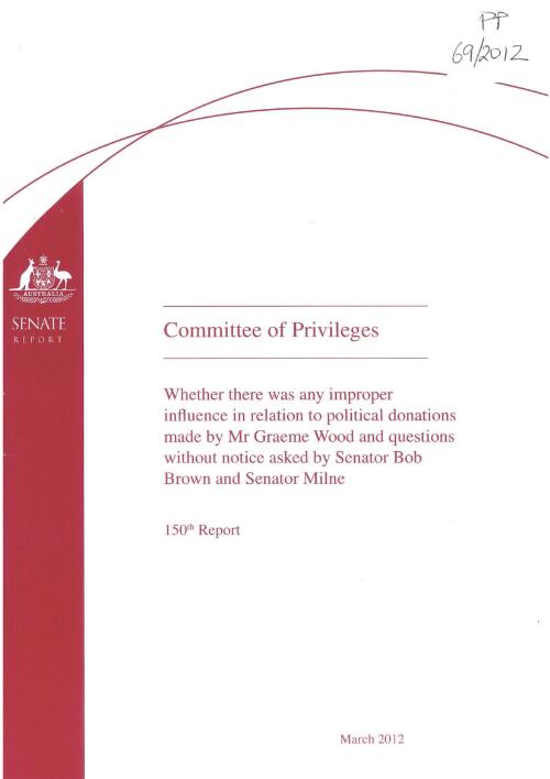 Whether there was any improper influence in relation to political donations made by Mr Graeme Wood and questions without notice asked by Senator Bob Brown and Senator Milne / Committee of Privileges