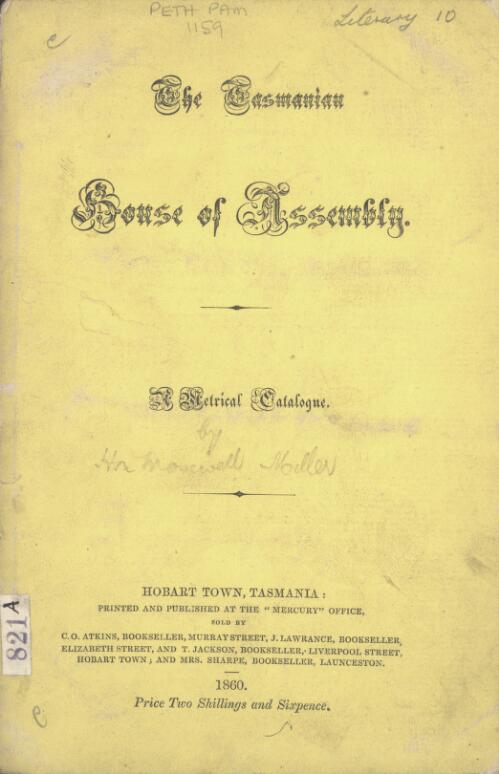 The Tasmanian House of Assembly : a metrical catalogue / [Maxwell Miller]