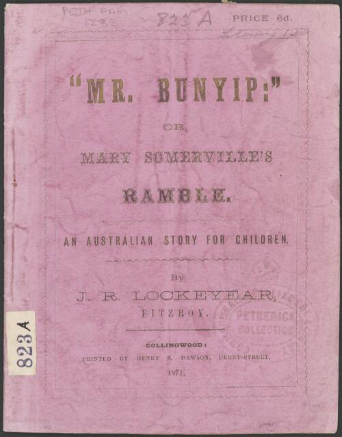 "Mr. Bunyip," or, Mary Somerville's ramble : a story for children / by J.R. Lockeyear