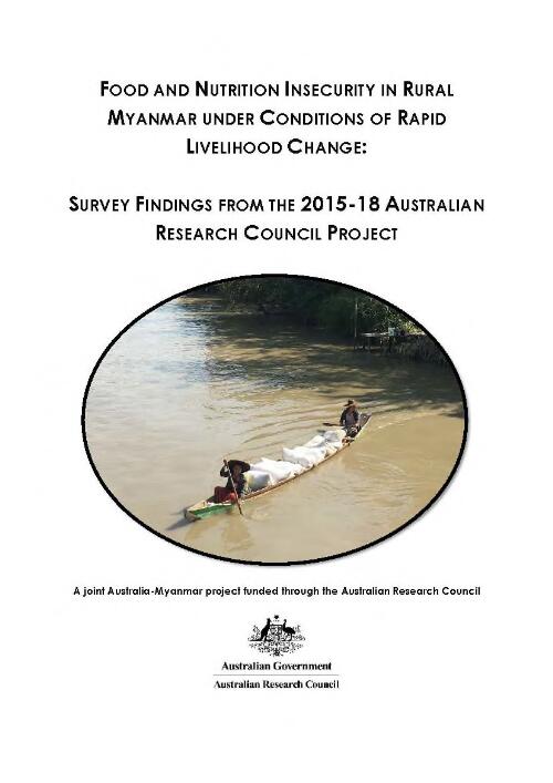 Food and Nutrition Insecurity in Rural Myanmar under Conditions of Rapid Livelihood Change : Survey Findings from the 2015-18 Australian Research Council Project