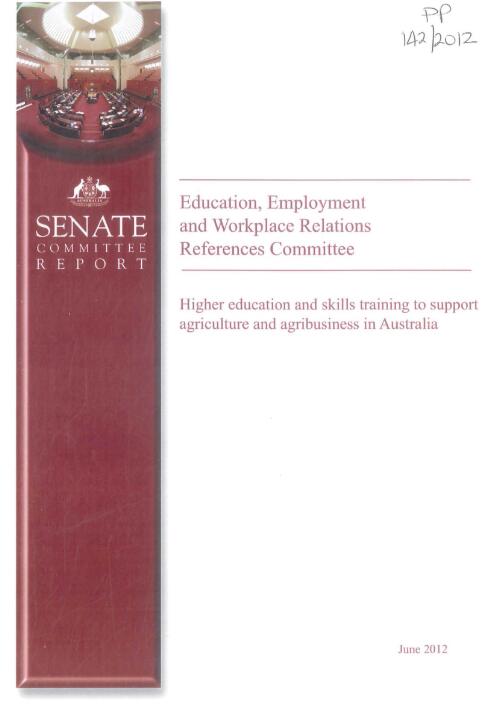 Higher education and skills training to support agriculture and agribusiness in Australia / The Senate, Education, Employment and Workplace Relations References Committee