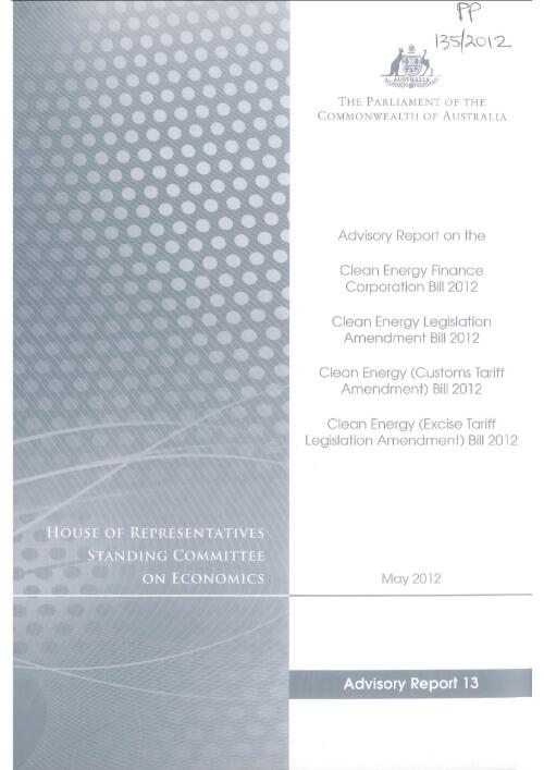 Advisory report on the Clean Energy Finance Corporation Bill 2012 : Clean Energy Legislation Amendment Bill 2012 ; Clean Energy (Customs Tariff Amendment) Bill 2012 ; Clean Energy (Excise Tariff Legislation Amendment) Bill 2012 / House of Representatives, Standing Committee on Economics