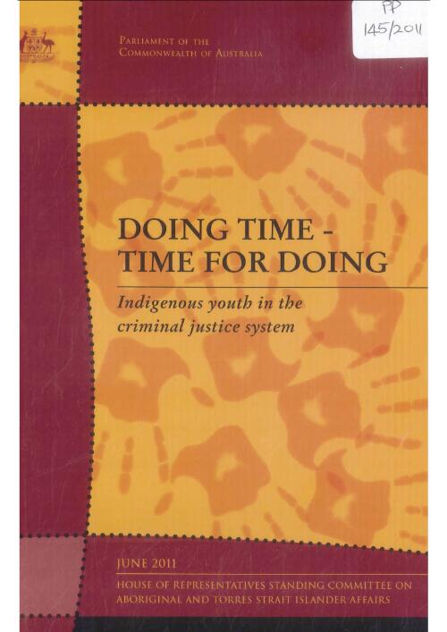 Doing time - time for doing : indigenous youth in the criminal justice system / House of Representatives Standing Committee on Aboriginal and Torres Strait Islander Affairs