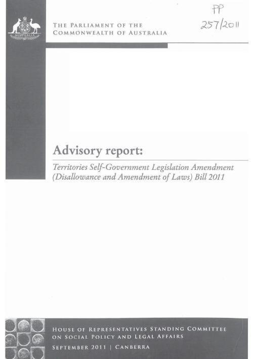 Advisory report : Territories Self-Government Legislation Amendment (Disallowance and Amendment of Laws) Bill 2011 / House of Representatives Standing Committee on Social Policy and Legal Affairs