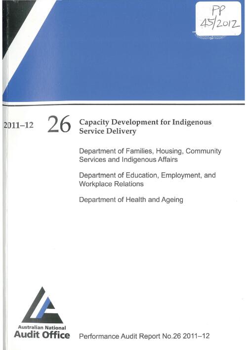 Capacity development for indigenous service delivery : Department of Families, Housing, Community Services and Indigenous Affairs, Department of Education, Employment, and Workplace Relations, Department of Health and Ageing / Australian National Audit Office