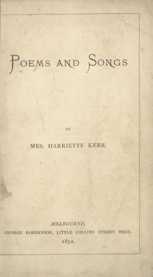 Poems and songs / by Harriette Kerr