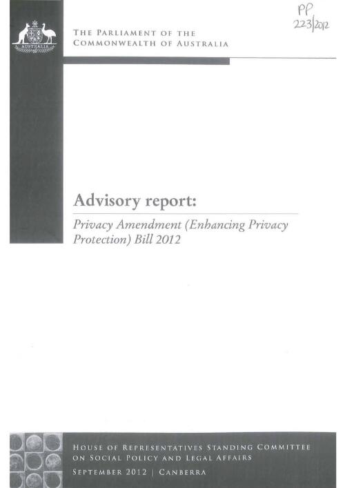 Advisory report : Privacy Amendment (Enhancing Privacy Protection) Bill 2012 / House of Representatives Standing Committee on Social Policy and Legal Affairs