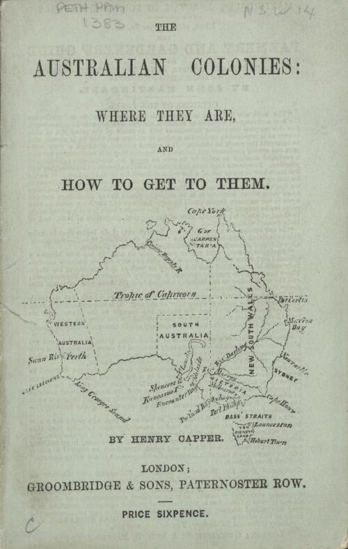 The Australian colonies : where they are and how to get to them / by Henry Capper