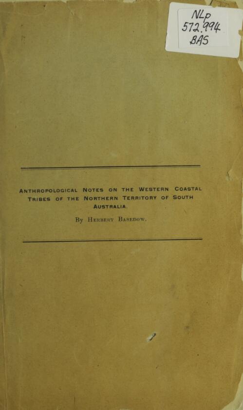 Anthropological notes on the western coastal tribes of the Northern Territory of South Australia / by Herbert Basedow