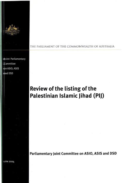 Review of the listing of the Palestinian Islamic Jihad (PIJ) / Parliamentary Joint Committee on ASIO, ASIS and DSD