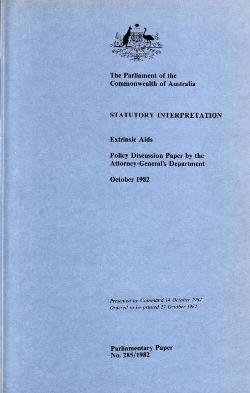 Statutory interpretation, extrinsic aids : policy discussion paper, October 1982 / by the Attorney-General's Department