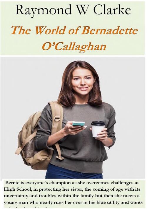 The world of Bernadette O'Callaghan / Raymond W. Clarke