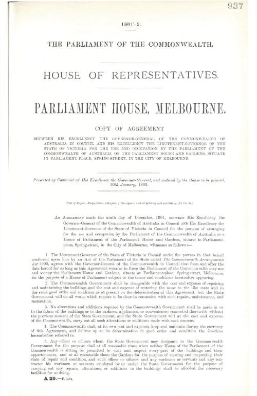 Parliament House, Melbourne : copy of agreement between His Excellency the Governor-General of the Commonwealth of Australia in council and His Excellency the Lieutenant-Governor of the State of Victoria for use and occupaation by the Parliament of the Commonwealth of Australiaof the parliament House and Gardens, situate in Parliament Place, Spring Street, in the city of Melbourne