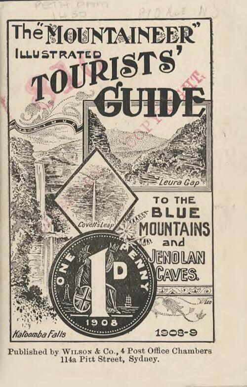 The "Mountaineer" illustrated tourists' guide to the Blue Mountains and Jenolan Caves : containing amongst other information guide maps, railway timetable