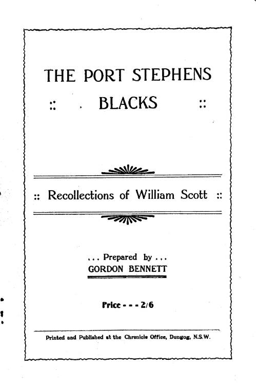 The Port Stephens blacks : recollections of William Scott / prepared by Gordon Bennett
