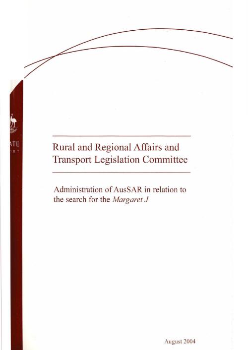 Administration of AusSAR in relation to the search for the Margaret J / the Senate Rural and Regional Affairs and Transport Legislation Committee