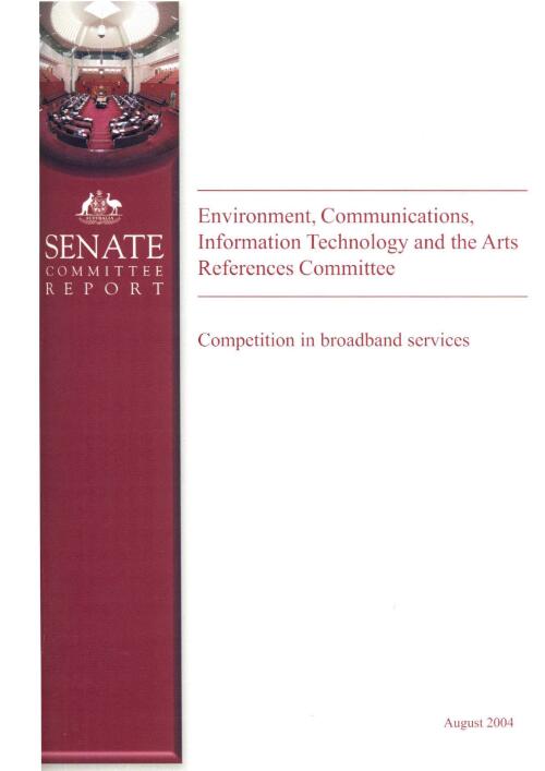 Competition in broadband services / the Senate Environment, Communications, Information Technology and the Arts References Committee