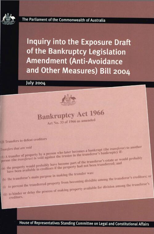 Inquiry into the exposure draft of the Bankruptcy Legislation Amendment (Anti-Avoidance and other Measures) Bill 2004 / House of Representatives, Standing Committee on Legal and Constitutional Affairs