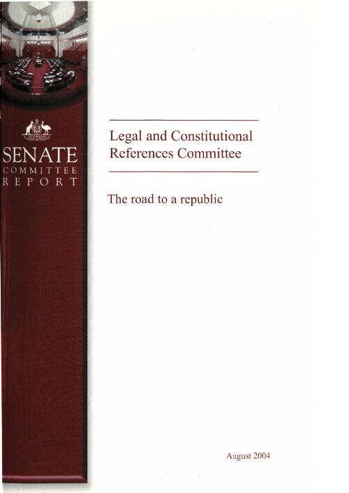 The road to a republic / the Senate Legal and Constitutional References Committee