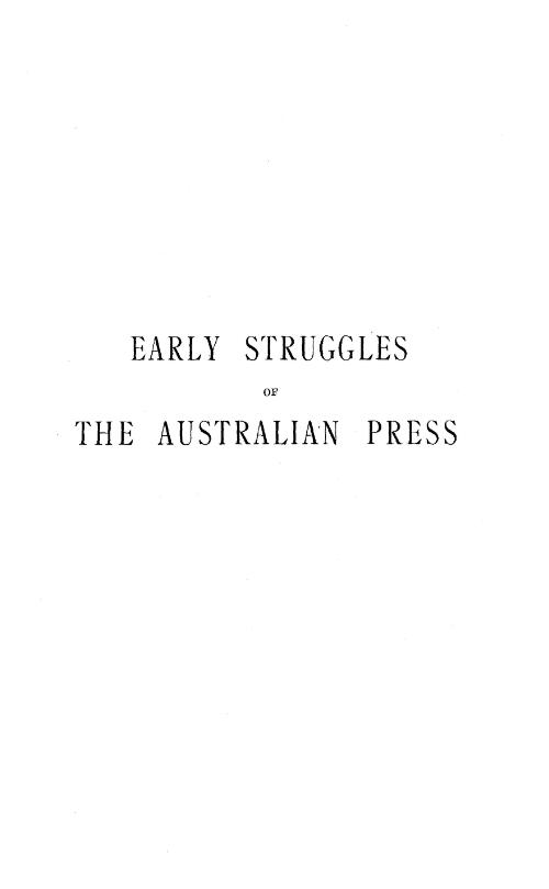 Early struggles of the Australian press / by James Bonwick