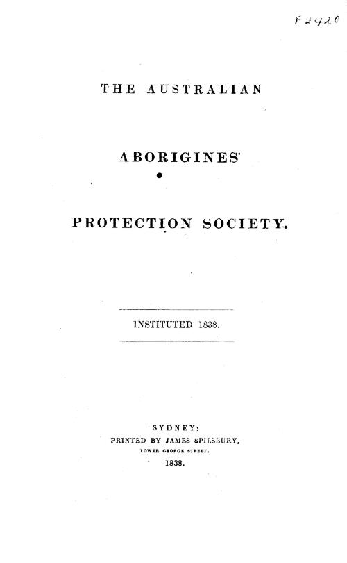 The Australian Aborigines' Protection Society : instituted 1838