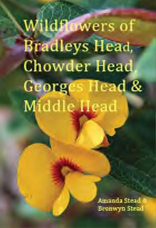 Wildflowers of Bradleys Head, Chowder Head, Georges Head & Middle Head / Amanda Stead & Bronwyn Stead