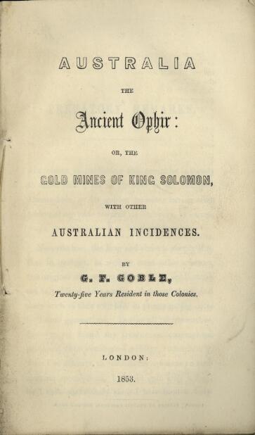 Australia the ancient Ophir, or, The gold mines of King Solomon, with Australian incidences