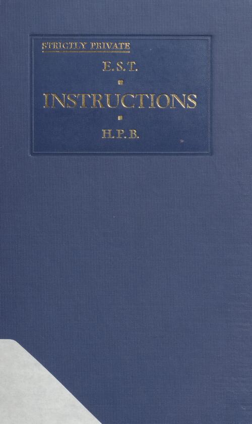 The esoteric school of theosophy : instructions, I,II,III, IV, V, VI / by H. P. Blavatsky