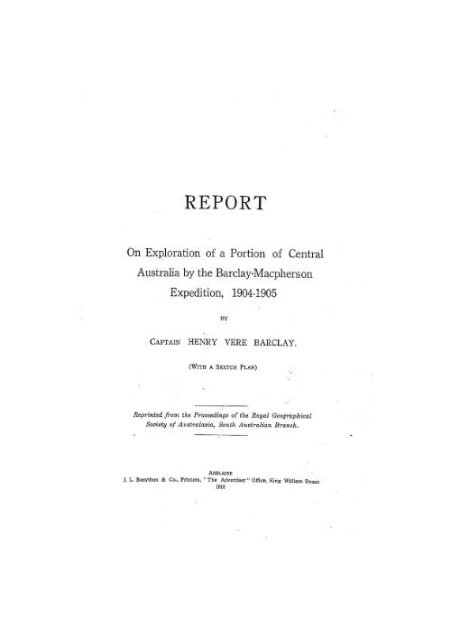 Report on exploration of a portion of Central Australia : by the Barclay-MacPherson Expedition, 1904-1905