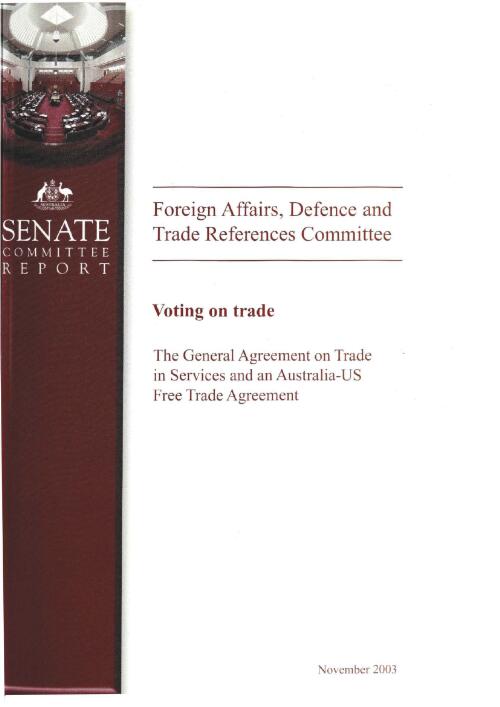 Voting on trade : the General Agreement on Trade in Services and an Australia-US Free Trade Agreement / The Senate Foreign Affairs, Defence and Trade References Committee