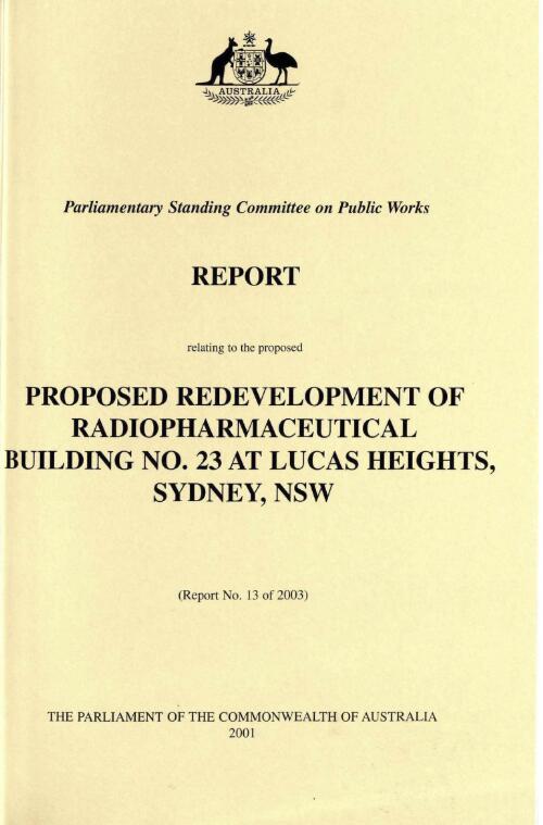 Proposed redevelopment of radiopharmaceutical building no. 23 at Lucas Heights, Sydney, NSW / Parliamentary Standing Committee on Public Works
