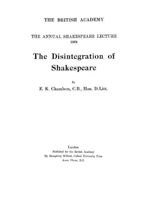 The disintegration of Shakespeare / by E. K. Chambers