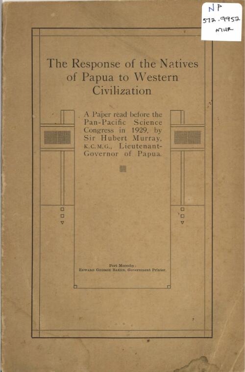 The response of the natives of Papua to western civilisation / by Sir Hubert Murray