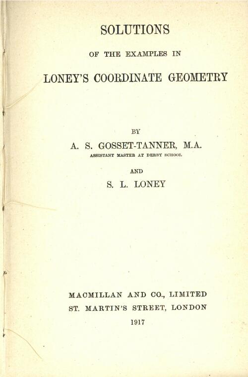 Solutions of the examples in loney's coordinate geometry  / by A.S. Gosset-Tanner