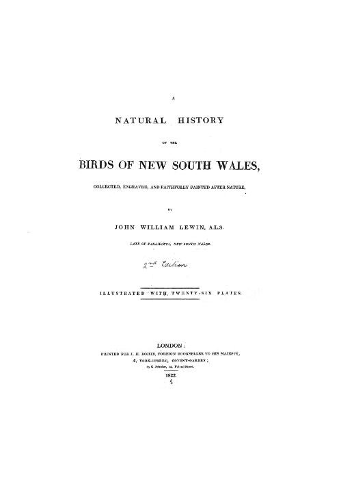 A natural history of the birds of New South Wales, collected, engraved and faithfully painted after nature