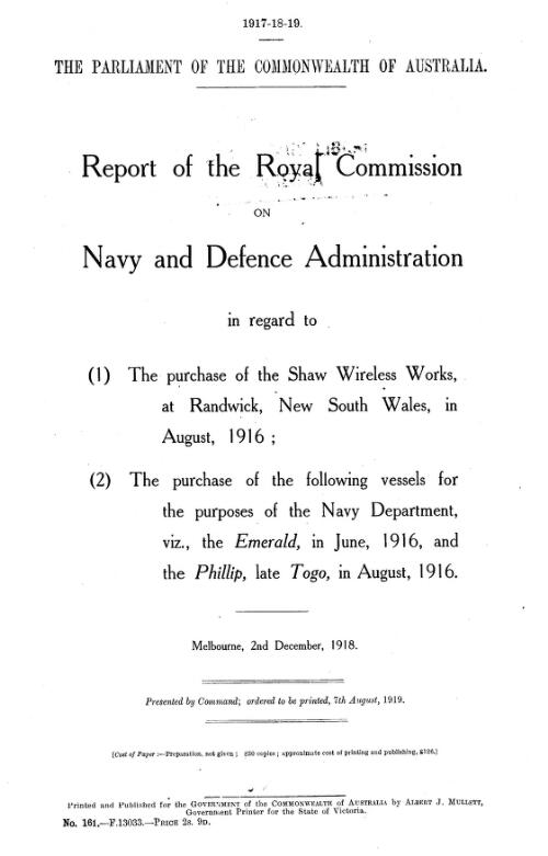 Report of the Royal Commission on Navy and Defence Administration : in regard to (1) the purchase of the Shaw Wireless Works at Randwick