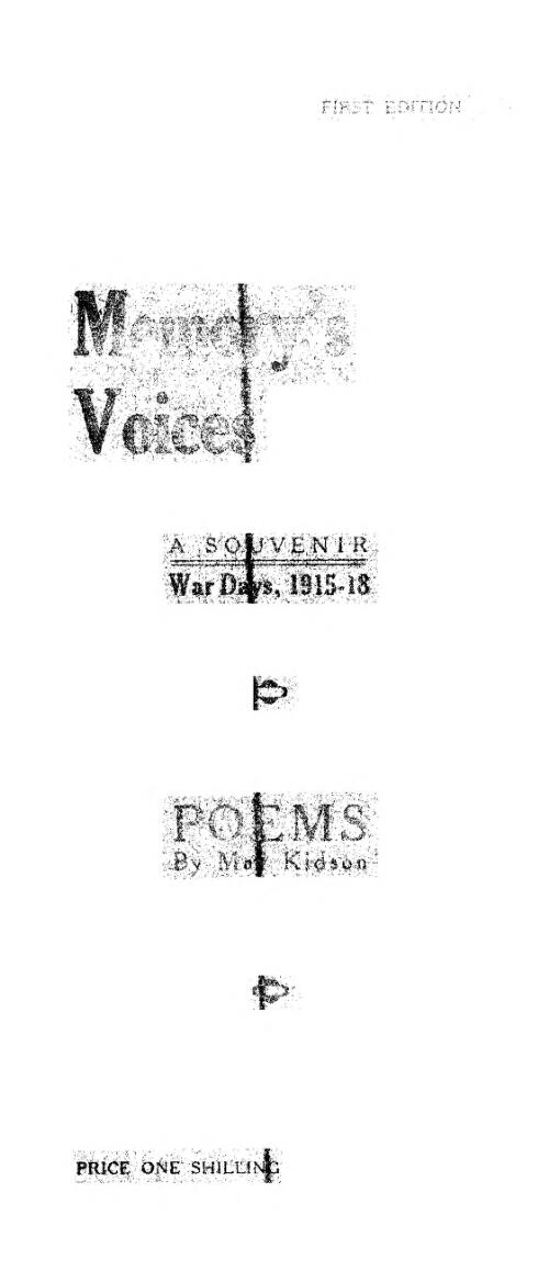 Memory's voices : a souvenir, war days, 1915-1918, poems / by May Kidson